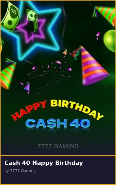 Cash 40 Happy Birthday slot