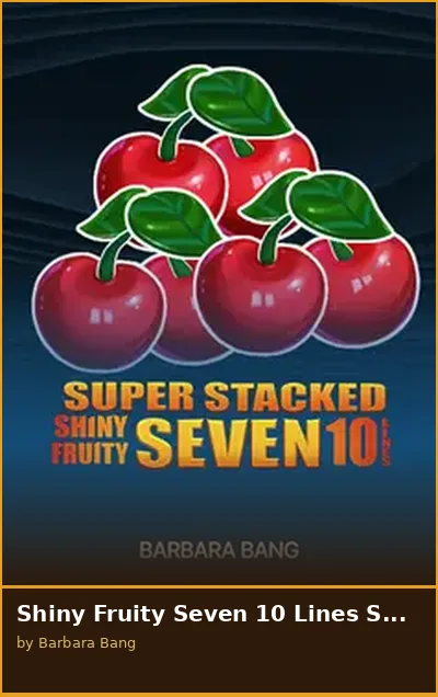 Shiny Fruity Seven 10 Lines Super Stacked slot