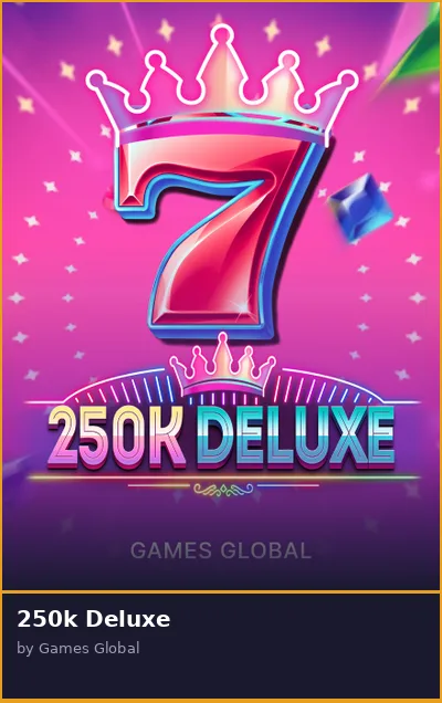 250k Deluxe slot