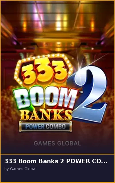 333 Boom Banks 2 POWER COMBO slot