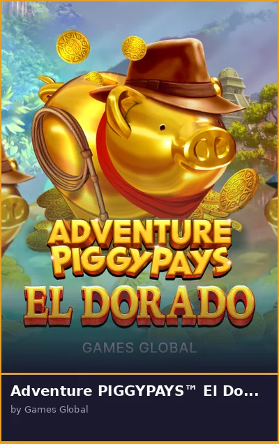 Adventure PIGGYPAYS  El Dorado slot