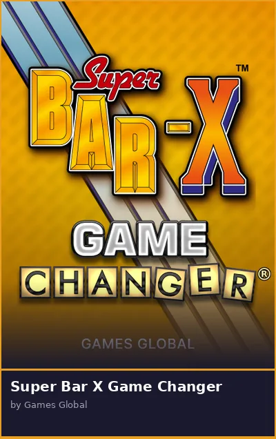 Super Bar X Game Changer slot