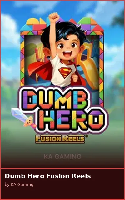 Dumb Hero Fusion Reels slot
