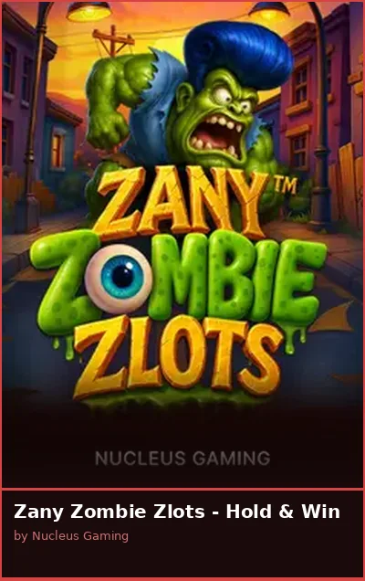 Zany Zombie Zlots - Hold   Win slot