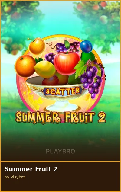 Summer Fruit 2 slot