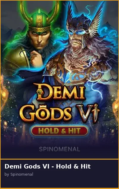 Demi Gods VI - Hold   Hit slot