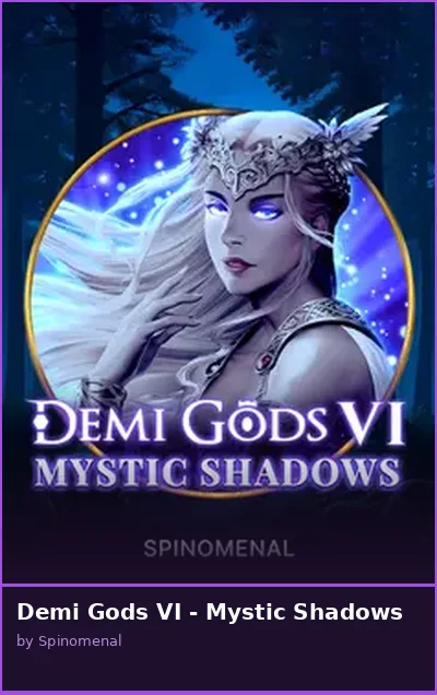 Demi Gods VI - Mystic Shadows slot