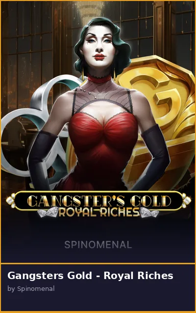 Gangsters Gold - Royal Riches slot