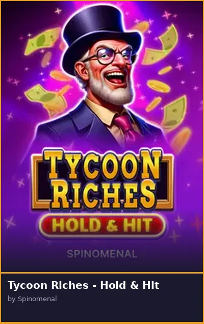 Tycoon Riches - Hold   Hit slot